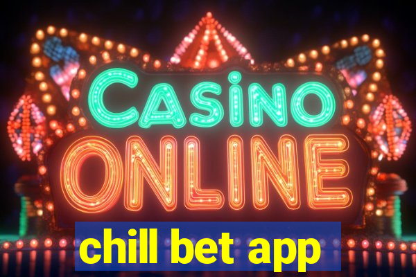 chill bet app